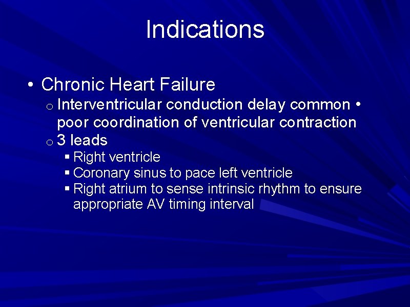 Indications • Chronic Heart Failure o Interventricular conduction delay common • poor coordination of Indications • Chronic Heart Failure o Interventricular conduction delay common • poor coordination of
