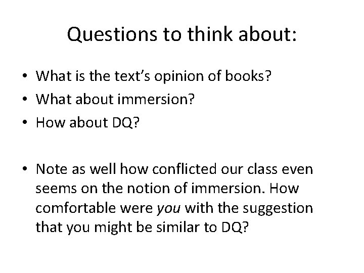 Questions to think about: • What is the text’s opinion of books? • What