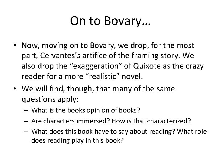 On to Bovary… • Now, moving on to Bovary, we drop, for the most