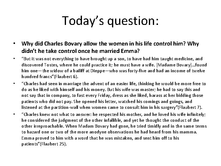 Today’s question: • Why did Charles Bovary allow the women in his life control