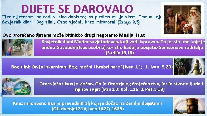 DIJETE SE DAROVALO “Jer dijetenam se rodilo, sina dobismo; na plećima mu je vlast.