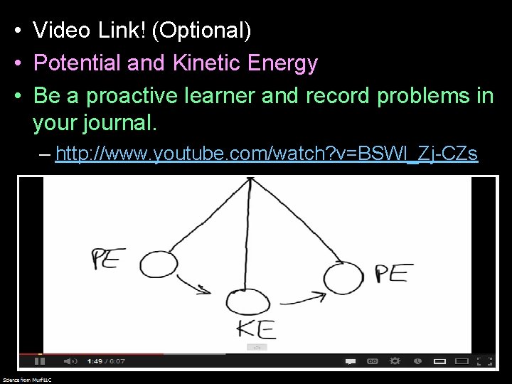  • Video Link! (Optional) • Potential and Kinetic Energy • Be a proactive