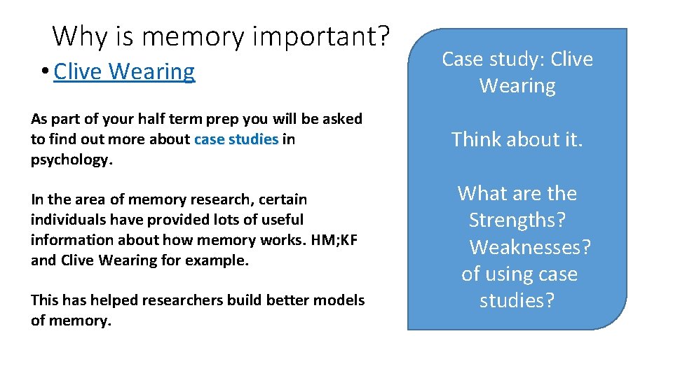 Why is memory important? • Clive Wearing As part of your half term prep