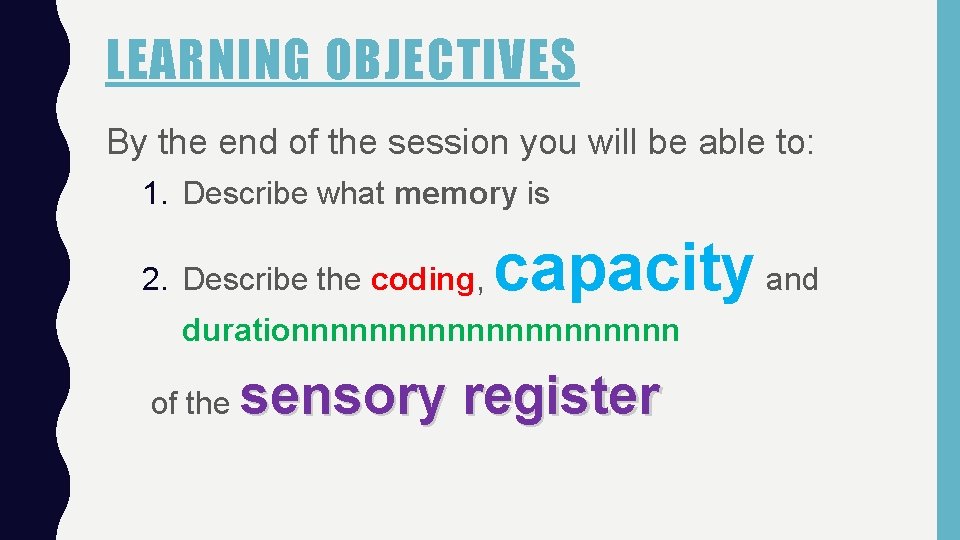 LEARNING OBJECTIVES By the end of the session you will be able to: 1.