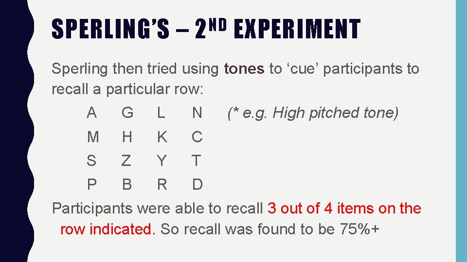SPERLING’S – ND 2 EXPERIMENT Sperling then tried using tones to ‘cue’ participants to