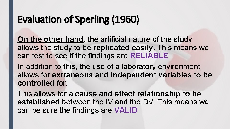 Evaluation of Sperling (1960) On the other hand, the artificial nature of the study