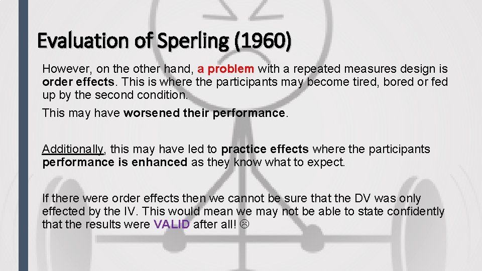 Evaluation of Sperling (1960) However, on the other hand, a problem with a repeated