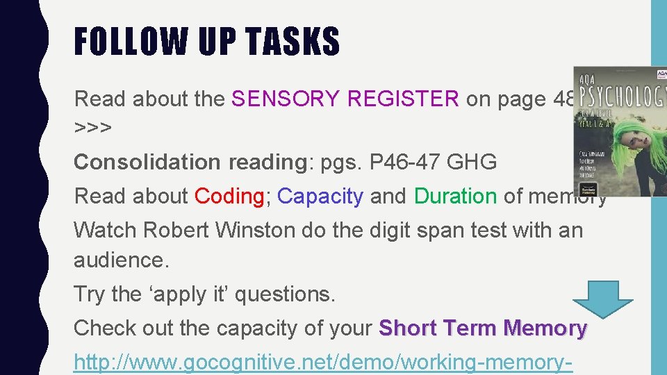 FOLLOW UP TASKS Read about the SENSORY REGISTER on page 48 >>> Consolidation reading:
