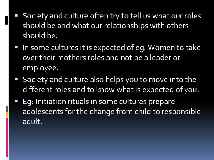  Society and culture often try to tell us what our roles should be