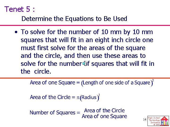 Tenet 5 : Determine the Equations to Be Used • To solve for the