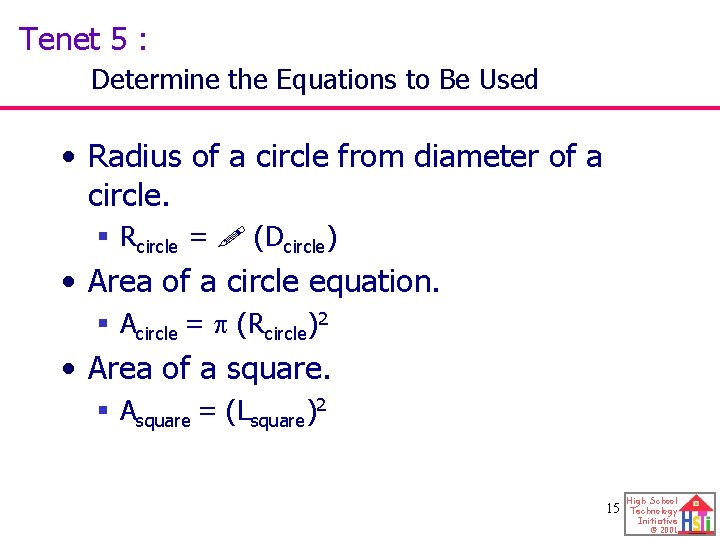 Tenet 5 : Determine the Equations to Be Used • Radius of a circle