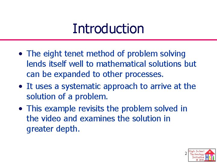 Introduction • The eight tenet method of problem solving lends itself well to mathematical
