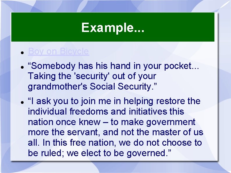 Example. . . Boy on Bicycle “Somebody has his hand in your pocket. .