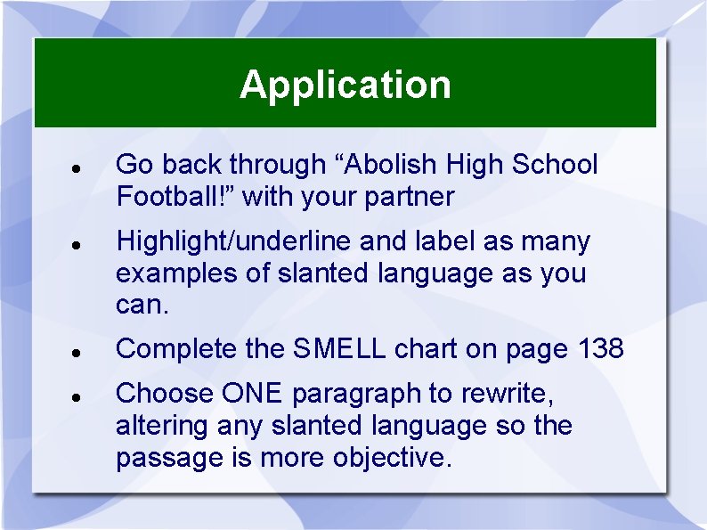 Application Go back through “Abolish High School Football!” with your partner Highlight/underline and label