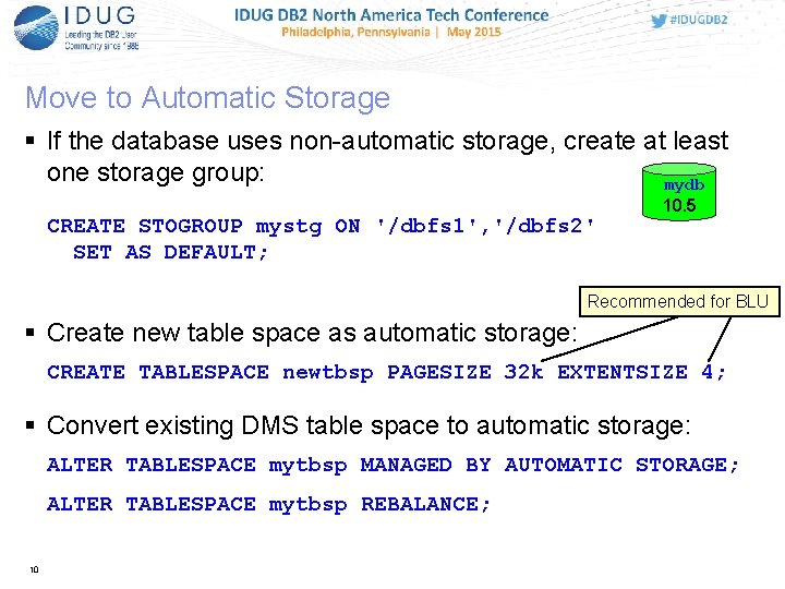 Move to Automatic Storage If the database uses non-automatic storage, create at least one