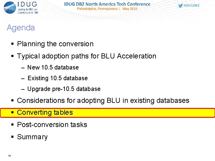 Agenda Planning the conversion Typical adoption paths for BLU Acceleration – New 10. 5