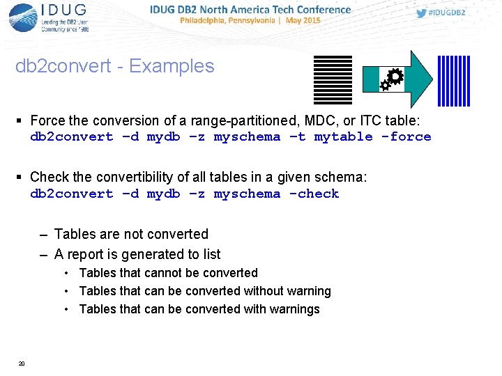 db 2 convert - Examples Force the conversion of a range-partitioned, MDC, or ITC