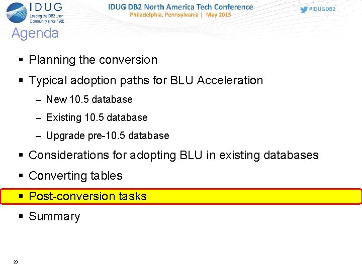 Agenda Planning the conversion Typical adoption paths for BLU Acceleration – New 10. 5