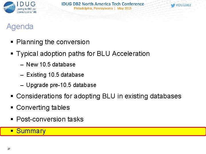Agenda Planning the conversion Typical adoption paths for BLU Acceleration – New 10. 5