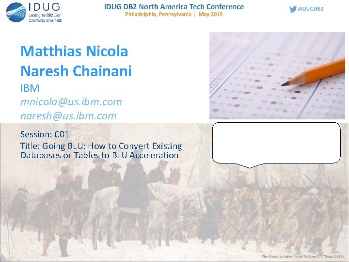 Matthias Nicola Naresh Chainani IBM mnicola@us. ibm. com naresh@us. ibm. com Session: C 01