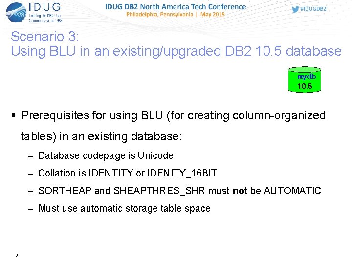 Scenario 3: Using BLU in an existing/upgraded DB 2 10. 5 database mydb 10.