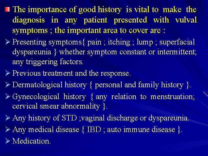 The importance of good history is vital to make the diagnosis in any patient