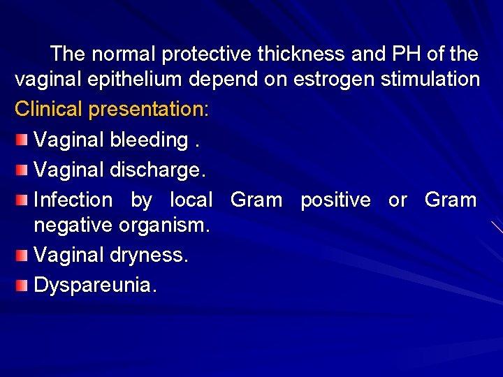 The normal protective thickness and PH of the vaginal epithelium depend on estrogen stimulation