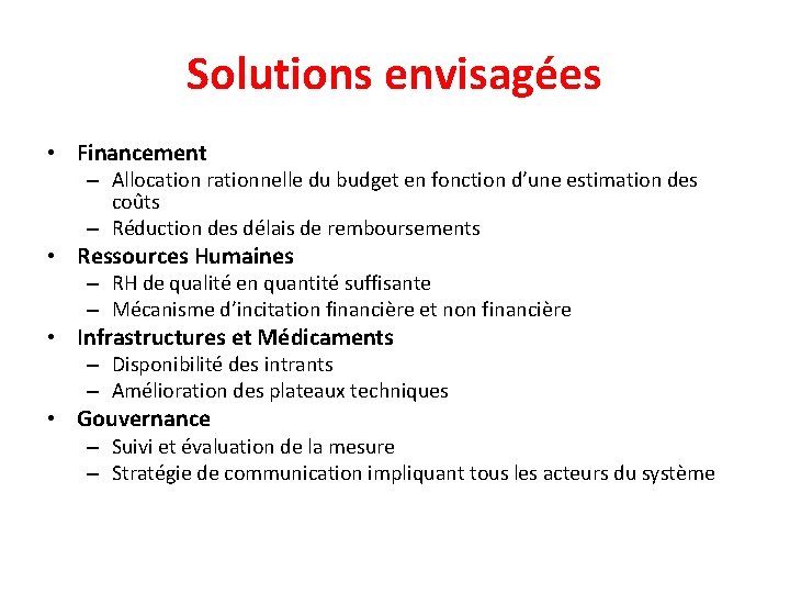 Solutions envisagées • Financement – Allocation rationnelle du budget en fonction d’une estimation des