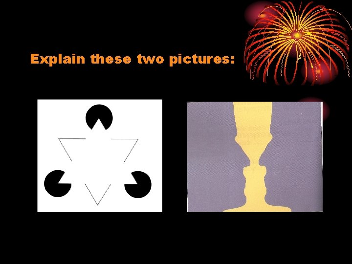 Explain these two pictures: 