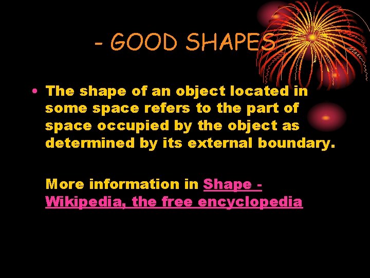 - GOOD SHAPES • The shape of an object located in some space refers