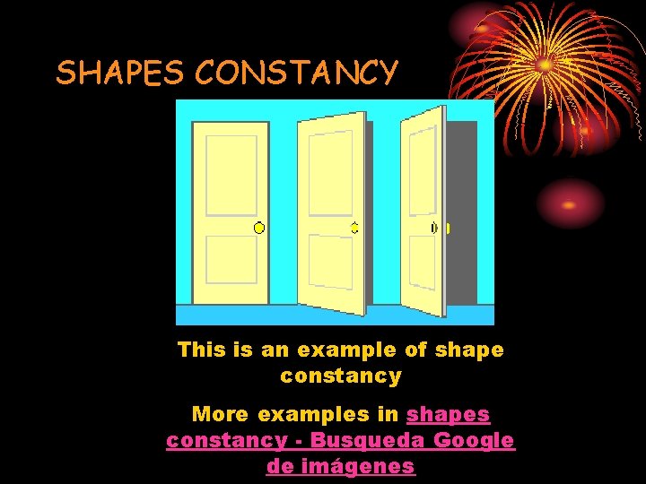 SHAPES CONSTANCY This is an example of shape constancy More examples in shapes constancy