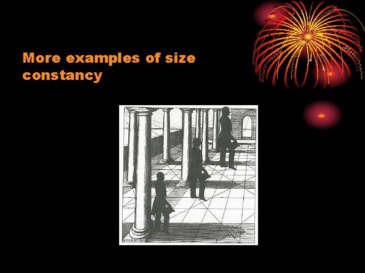 More examples of size constancy 