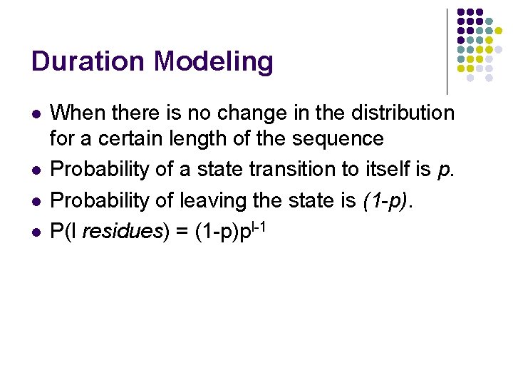 Duration Modeling l l When there is no change in the distribution for a
