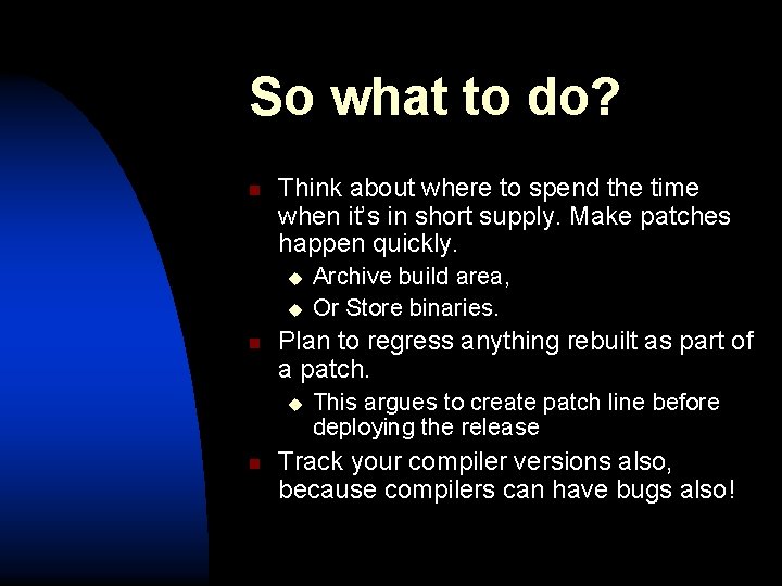 So what to do? n Think about where to spend the time when it’s