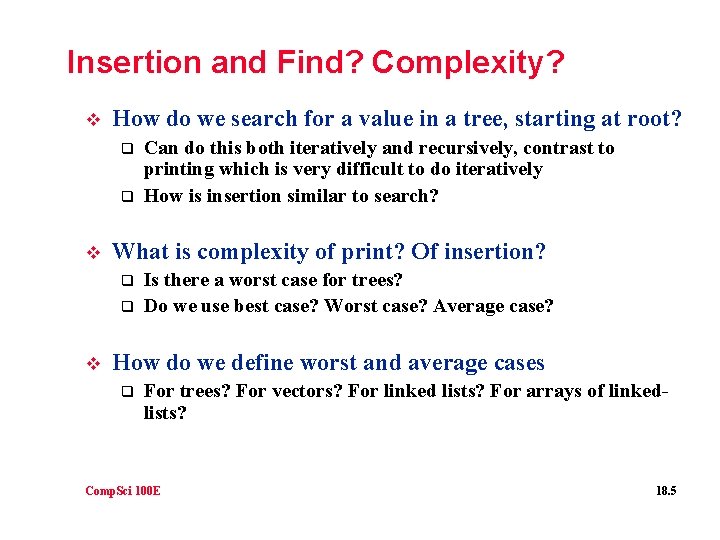 Insertion and Find? Complexity? v How do we search for a value in a