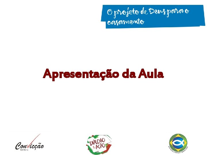 Apresentação da Aula Apresentação da Aula