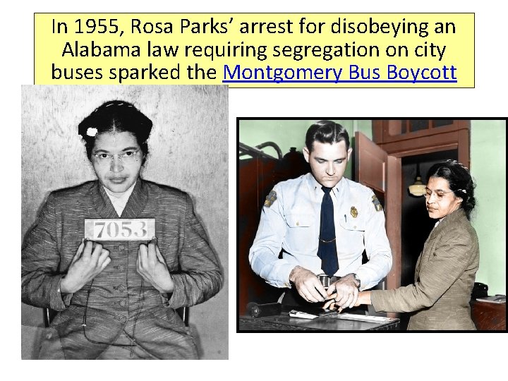 In 1955, Rosa Parks’ arrest for disobeying an Alabama law requiring segregation on city