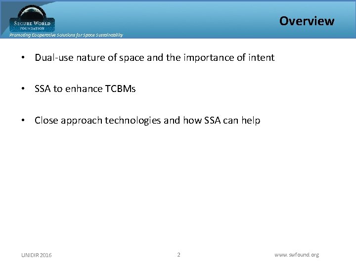 Overview Promoting Cooperative Solutions for Space Sustainability • Dual-use nature of space and the