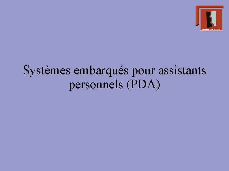 Systèmes embarqués pour assistants personnels (PDA) 