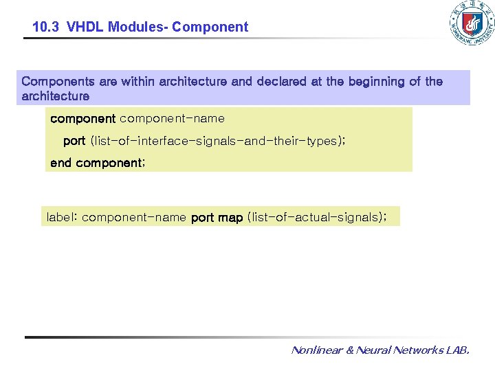 10. 3 VHDL Modules- Components are within architecture and declared at the beginning of 10. 3 VHDL Modules- Components are within architecture and declared at the beginning of