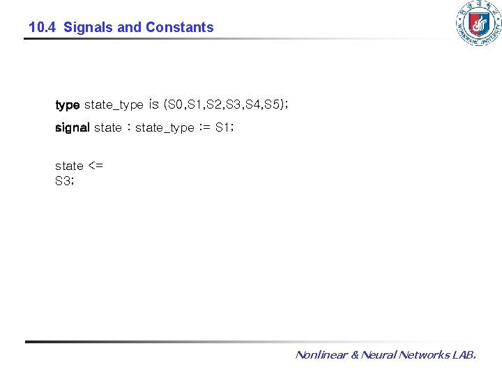 10. 4 Signals and Constants type state_type is (S 0, S 1, S 2, 10. 4 Signals and Constants type state_type is (S 0, S 1, S 2,