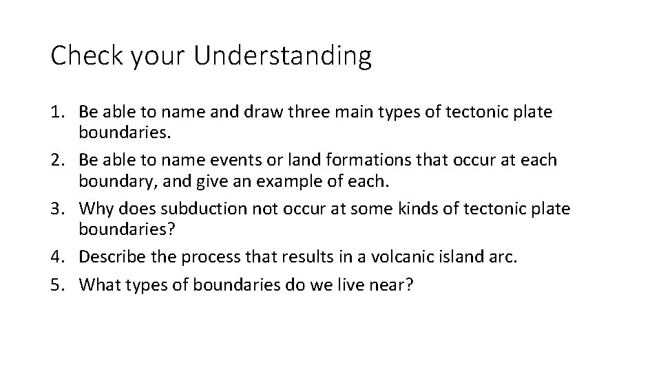 Check your Understanding 1. Be able to name and draw three main types of