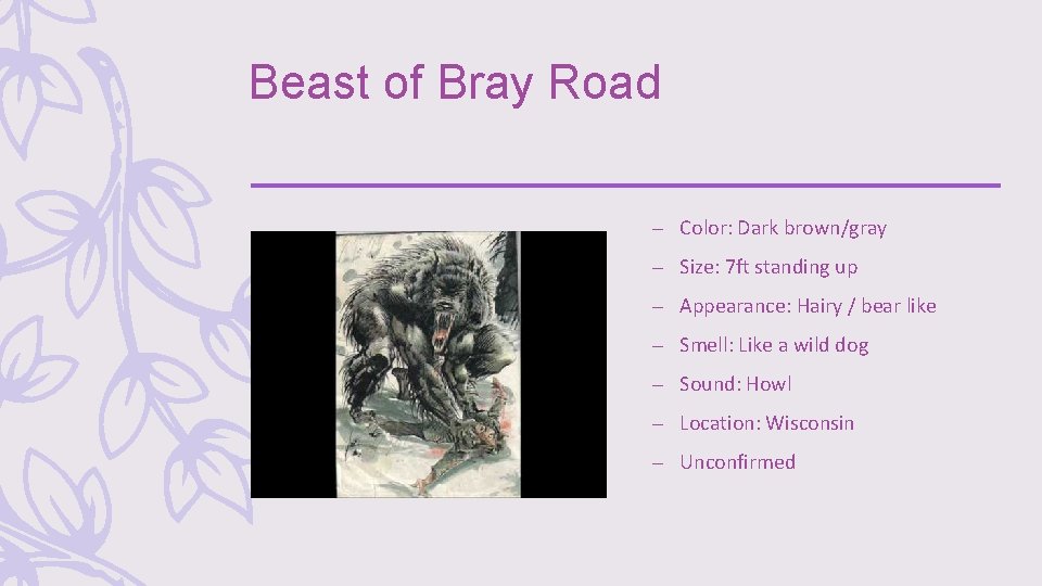 Beast of Bray Road – Color: Dark brown/gray – Size: 7 ft standing up