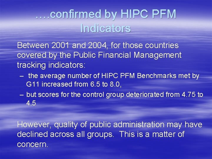 …. confirmed by HIPC PFM Indicators Between 2001 and 2004, for those countries covered