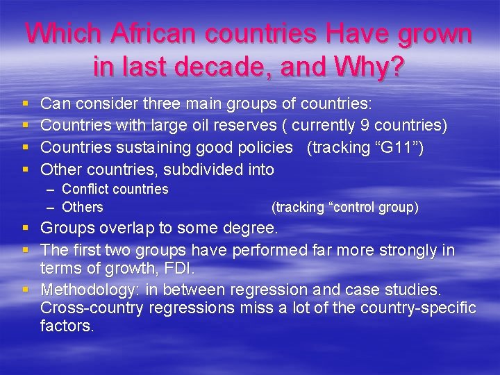 Which African countries Have grown in last decade, and Why? § § Can consider