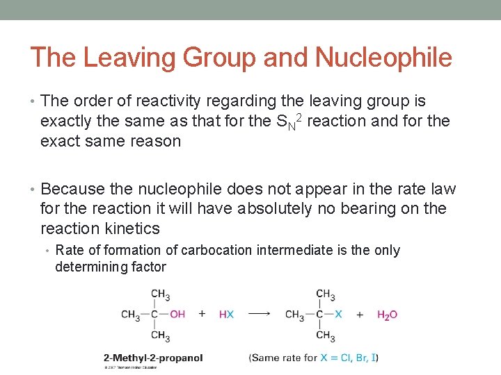 The Leaving Group and Nucleophile • The order of reactivity regarding the leaving group The Leaving Group and Nucleophile • The order of reactivity regarding the leaving group