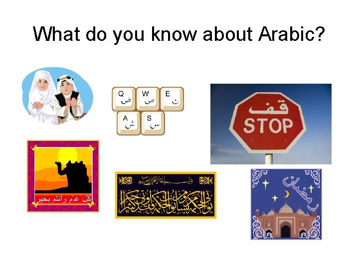 What do you know about Arabic? 