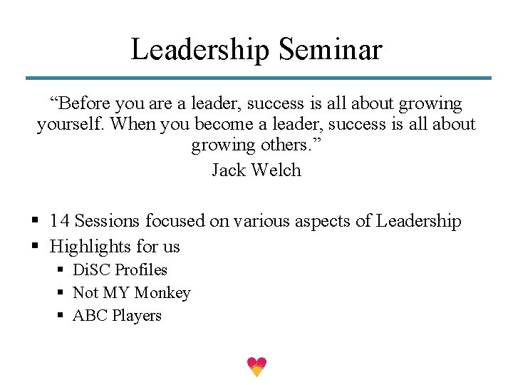 Leadership Seminar “Before you are a leader, success is all about growing yourself. When