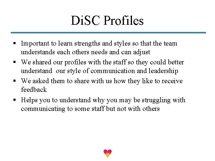 Di. SC Profiles § Important to learn strengths and styles so that the team