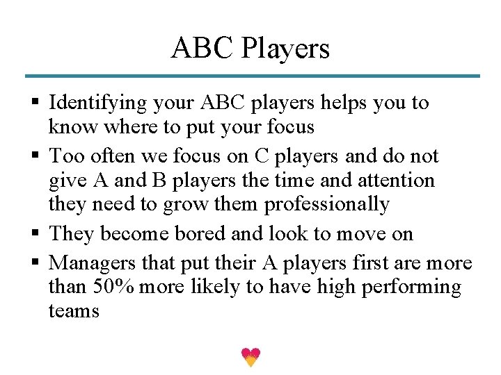 ABC Players § Identifying your ABC players helps you to know where to put